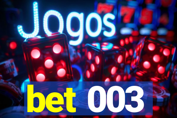 bet 003